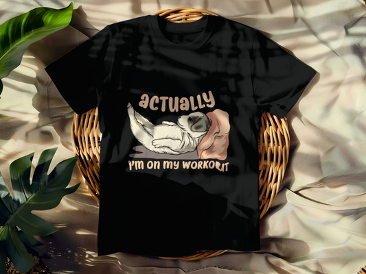 Funny Actually I'm On My Workout T-shirt - Graphic Actually I'm On My Workout Tee