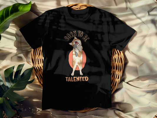 Funny Born To Be Talented T-shirt - Graphic Born To Be Talented Tee