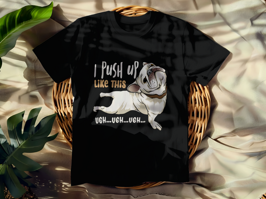 Funny I Push Up Like This T-shirt - Graphic I Push Up Like This Tee